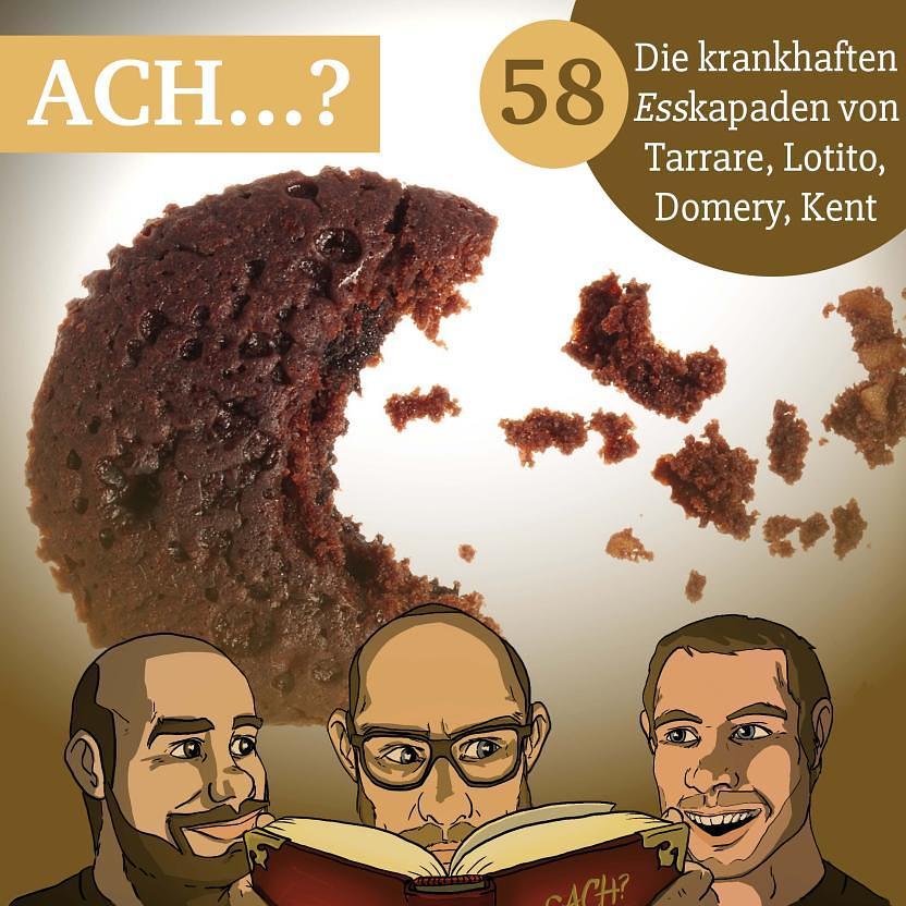 Ach-Podcast: 58 – Die krankhaften Esskapaden von Tarrare, Lotito, Domery, Kent