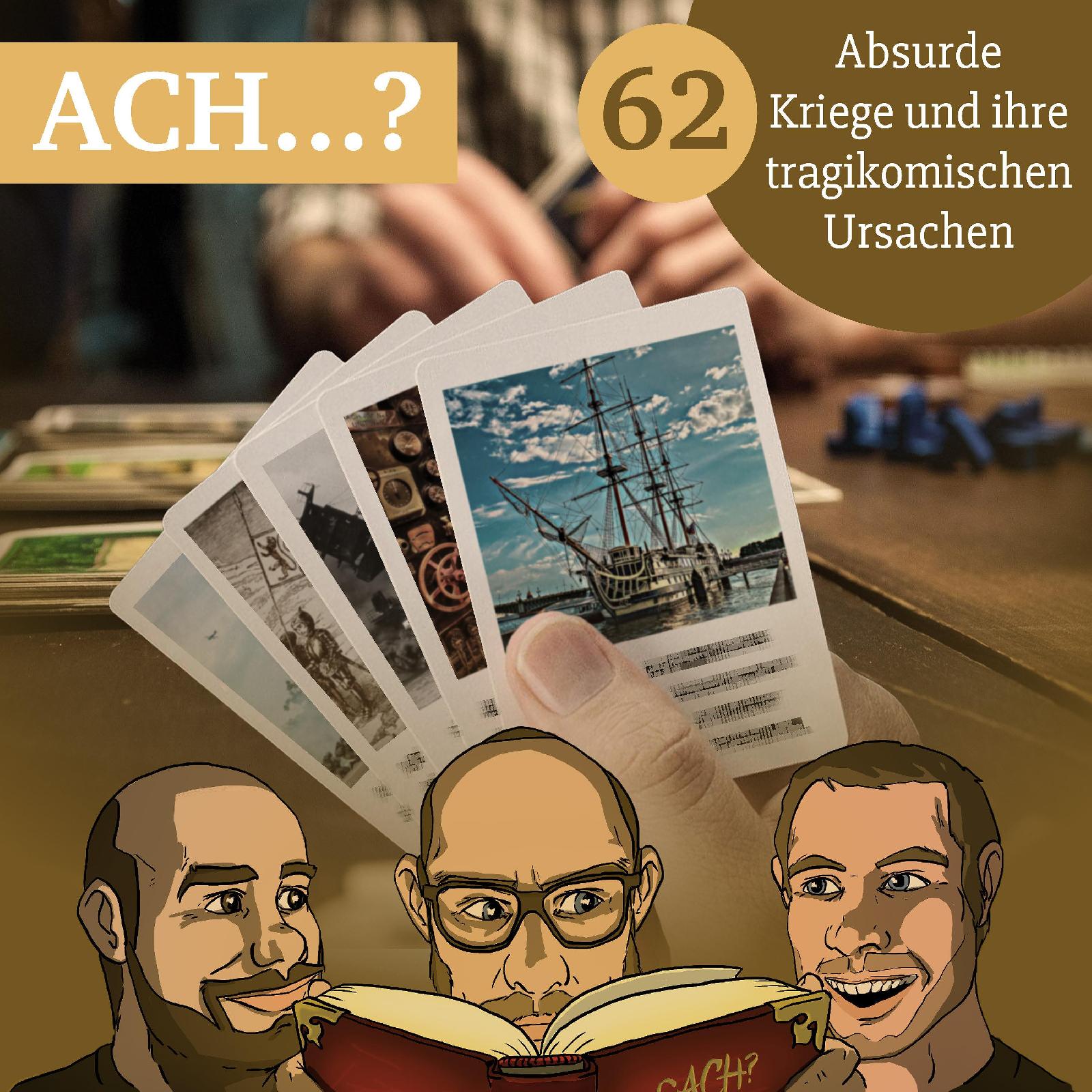 Ach-Podcast: 62 – Absurde Kriege und ihre tragikomischen Ursachen